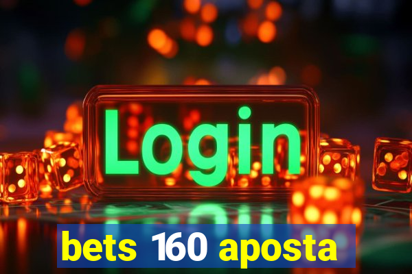 bets 160 aposta